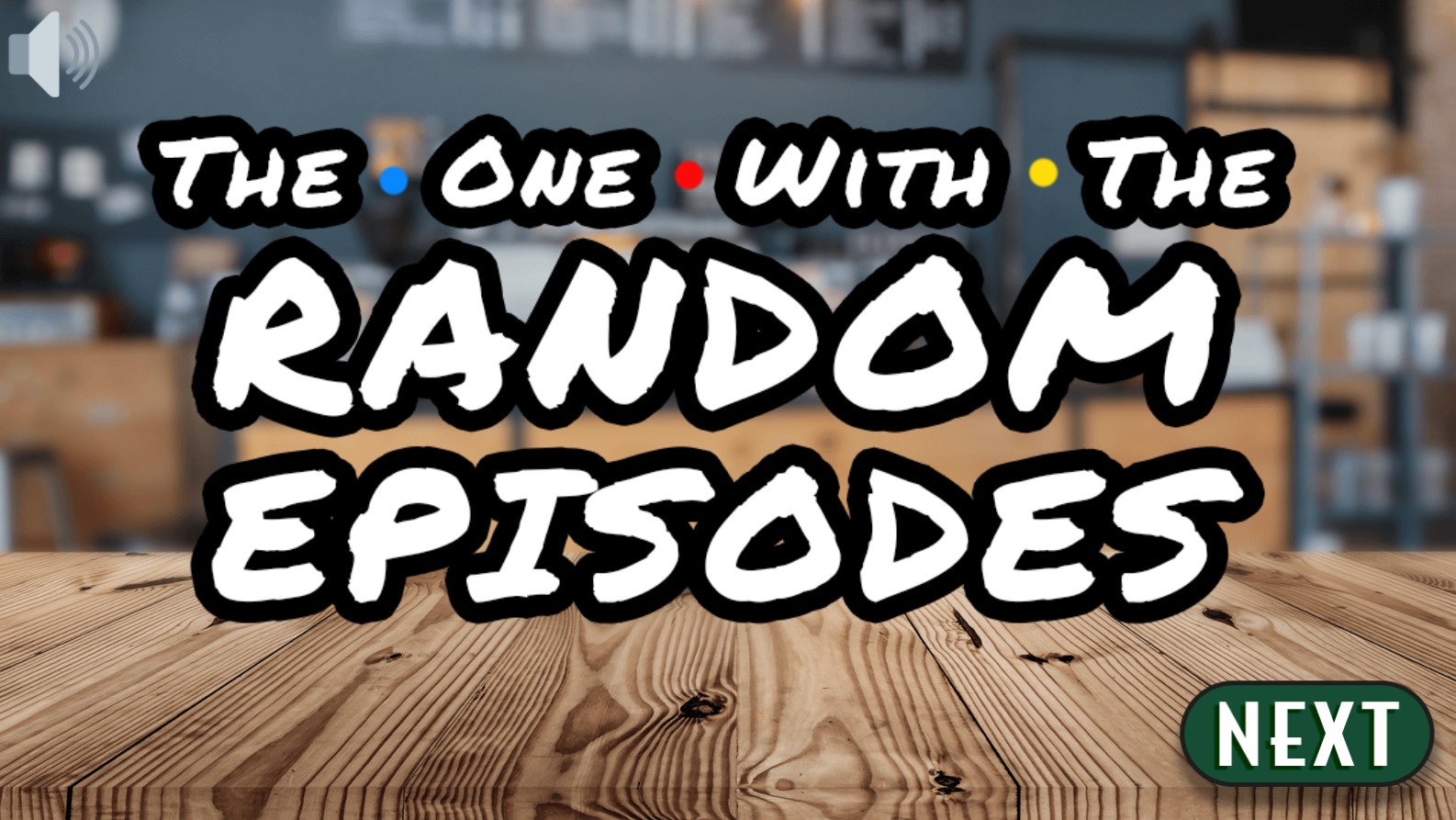 The One With The Random Episodes - Friends Trivia Browser Game